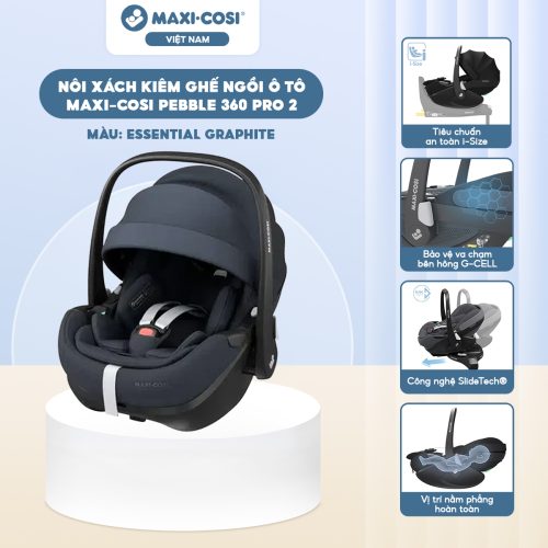 [Liên Hệ Đặt Hàng] Nôi Xách Kiêm Ghế Ngồi Ô Tô Maxi-Cosi Pebble 360 Pro 2 | Maxi Cosi